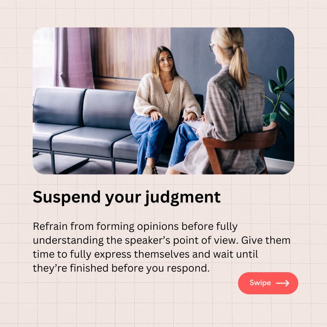 6 Tips to master the art of active listening - suspend your judgements