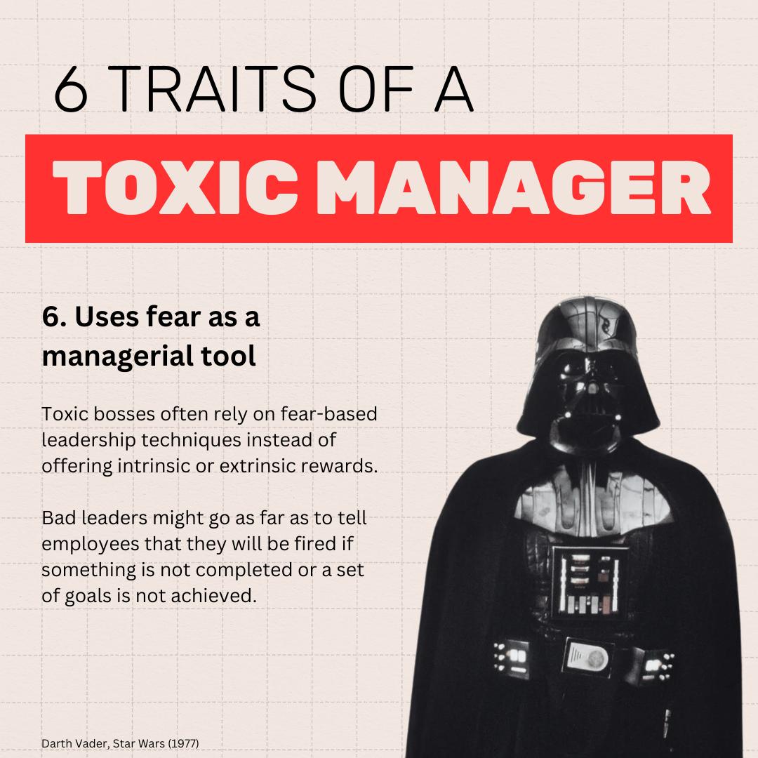 6 Traits of a toxic manager - uses fear as a tool