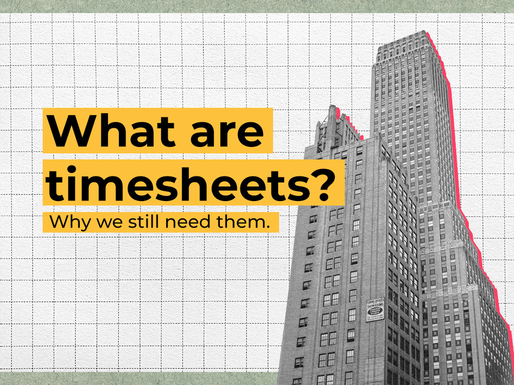 What are timesheets and why do we still need them