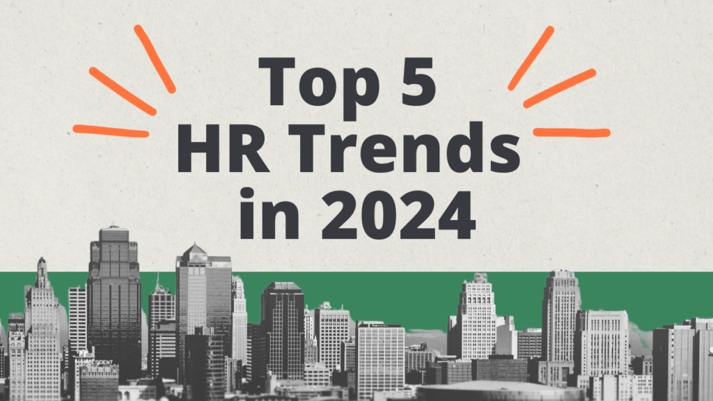 Top 5 HR Trends, Opportunities, and Challenges in 2024