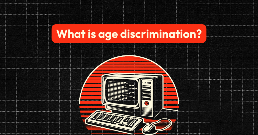 What is Age Discrimination